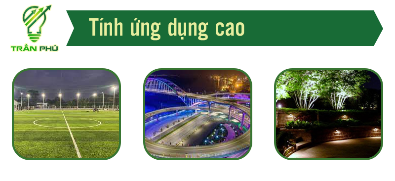 tính ứng dụng của đèn pha LED Trần Phú